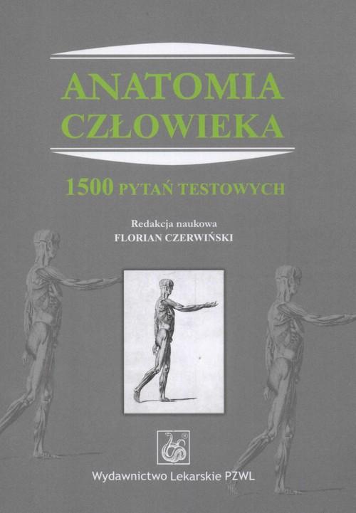 

Anatomia człowieka 1500 pytań testowych