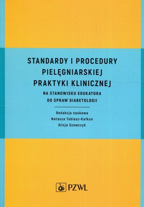 

Standardy i procedury pielęgniarskiej praktyki kli