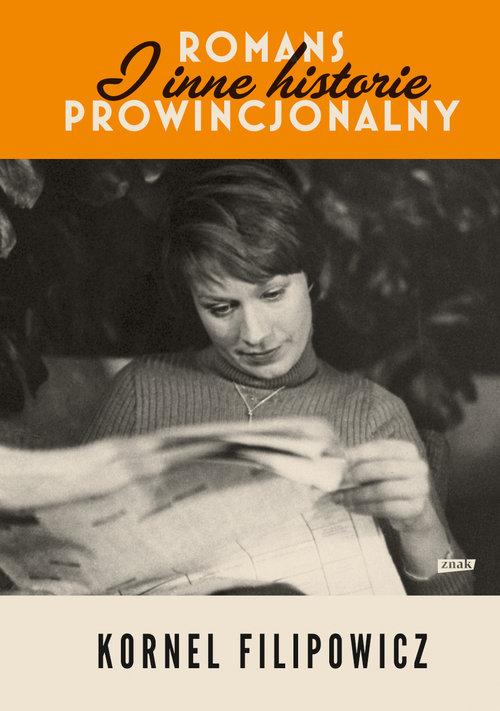 Romans prowincjonalny i inne historie Kornel Filipowicz twarda Znak