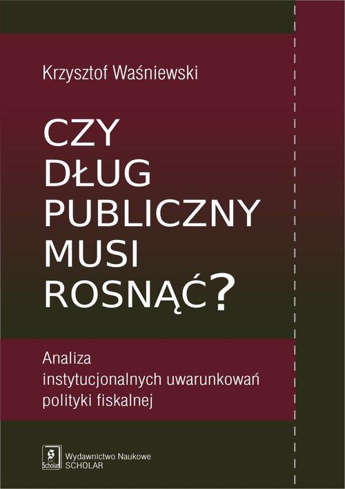 

Czy dług publiczny musi rosnąć... Waśniewski