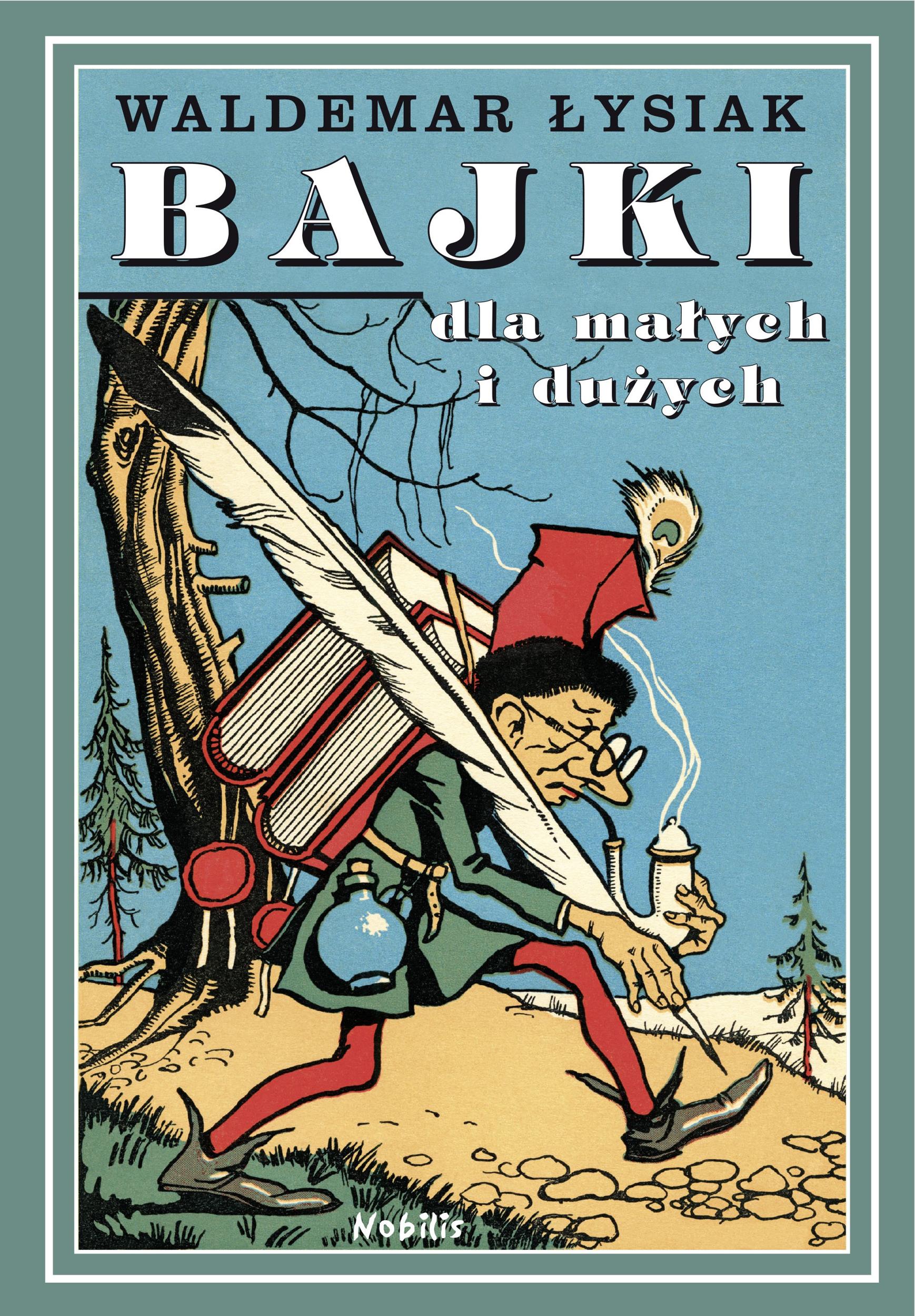 

Bajki dla małych i dużych Tom 1 Waldemar Łysiak