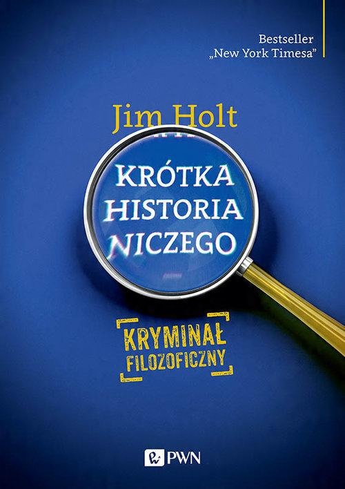 

Krótka historia niczego. Kryminał... Jim Holt