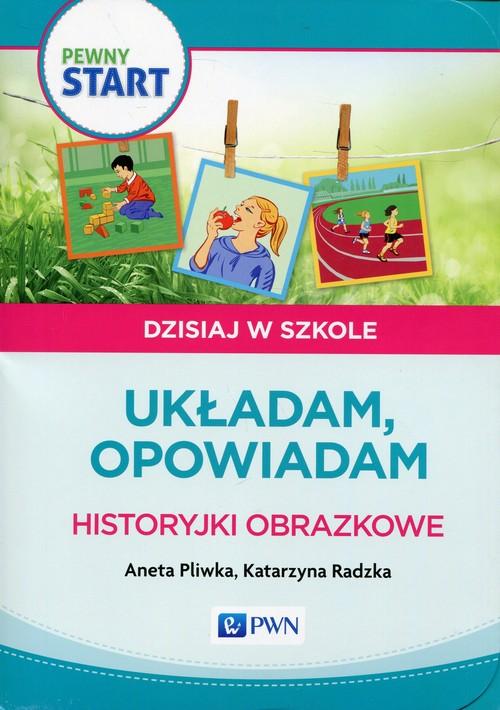 

Pewny start Dzisiaj w szkole Układam, opowiadam Hi