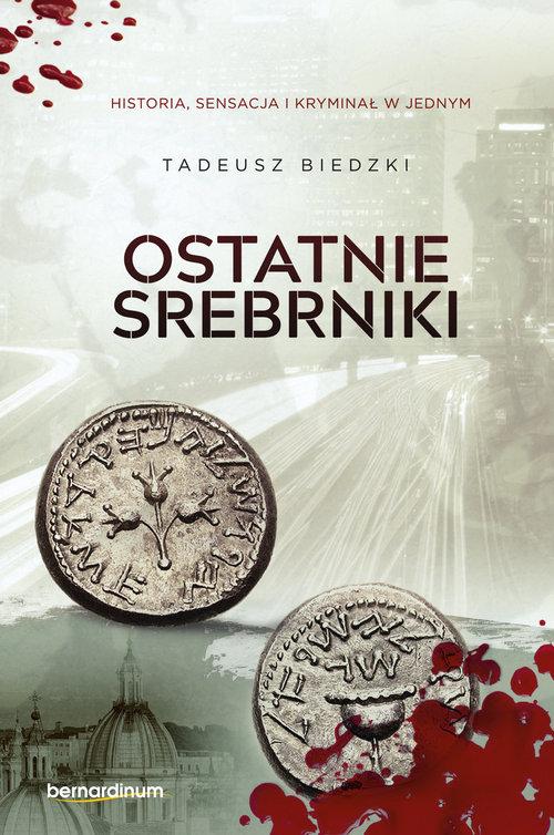 

Ostatnie srebrniki Tadeusz Biedzki