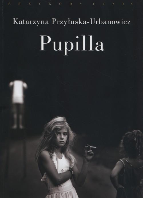 

Pupilla Katarzyna Przyłuska-Urbanowicz