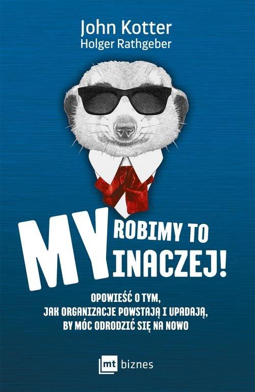 

My robimy to inaczej! Holger Rathgeber,John Kotter