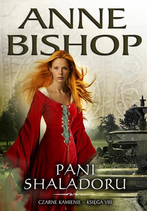 

Pani Shaladoru Czarne Kamienie Księga VIII Bishop