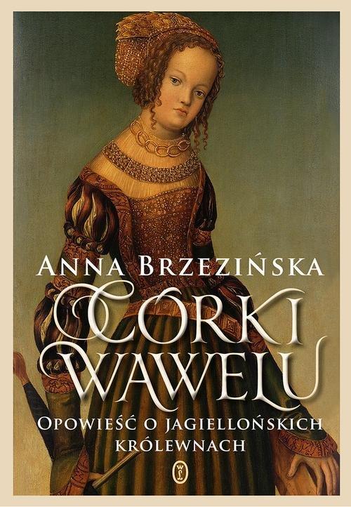 

Córki Wawelu Anna Brzezińska