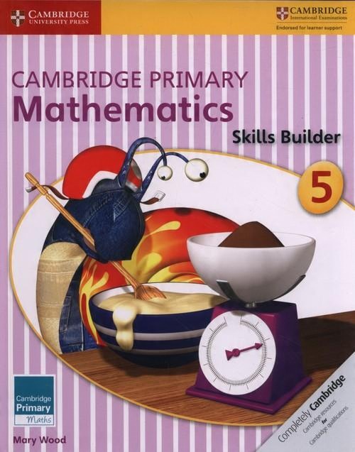 

Cambridge Primary Mathematics Skills... 5 M.Wood