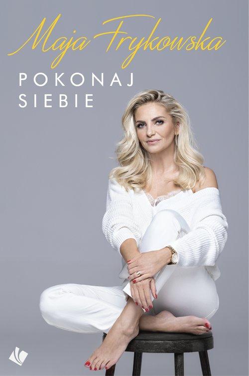 

Pokonaj siebie Maja Frykowska