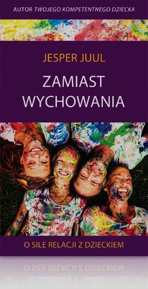 

Zamiast wychowania Jesper Juul