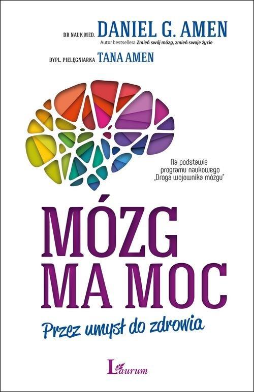 

Mózg ma moc Daniel G. Amen, Tana Amen