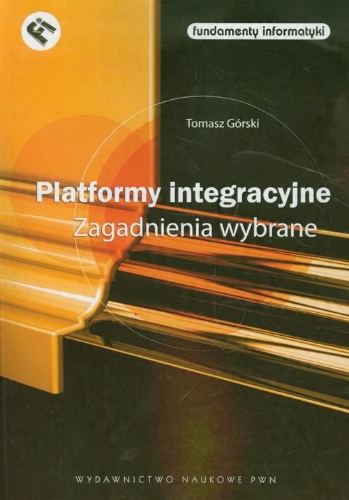 

Platformy integracyjne Zagadnienia wybrane Górski