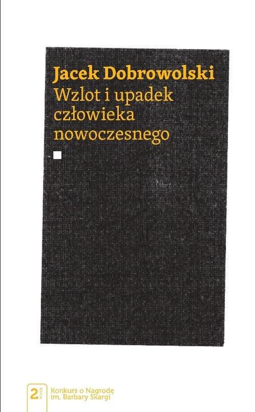 

Wzlot i upadek człowieka nowoczesnego Dobrowolski