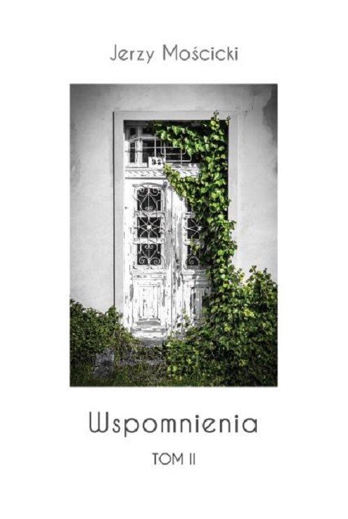 

Wspomnienia Tom 2 Mościcki Jerzy