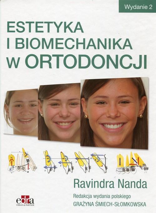 

Estetyka i biomechanika w ortodoncji Nanda Ravindr