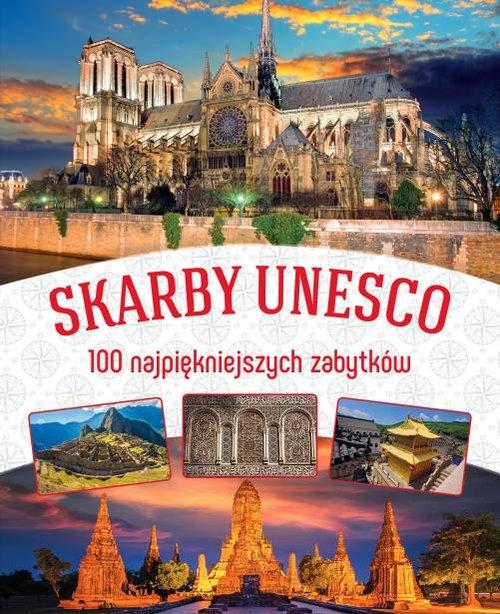 

Skarby Unesco 100 najpiękniszych zabytków