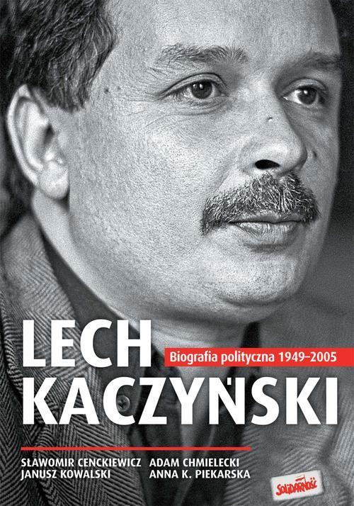 

Lech Kaczyński Biografia polityczna 1949-2005