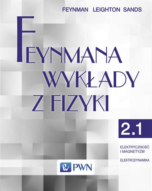 

Feynmana wykłady z fizyki Tom 2 część 1 Elektryczn