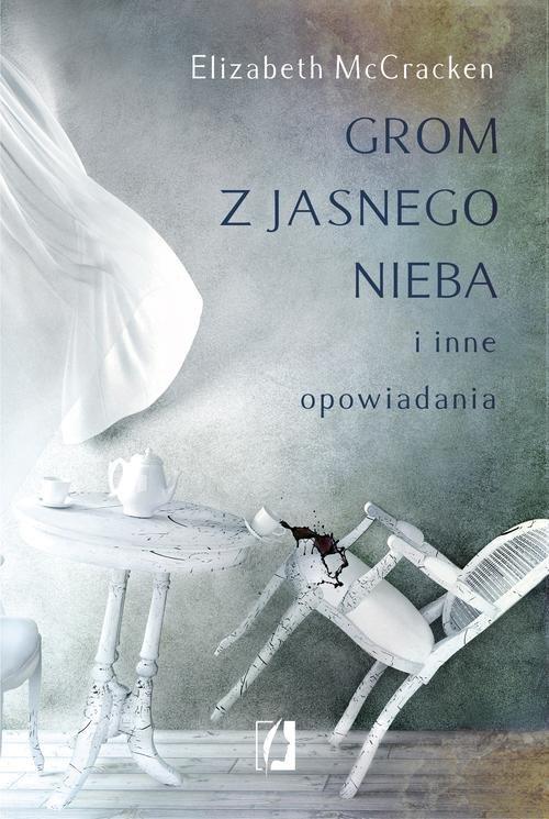 

Grom z jasnego nieba i inne Elizabeth McCracken
