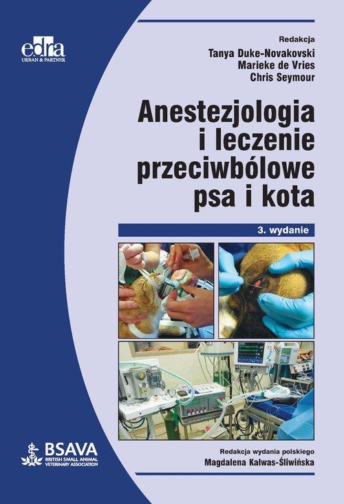 

Anestezjologia i leczenie przeciwbólowe psa i kota