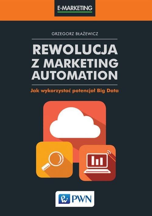 

Rewolucja z Marketing Automation Jak wykorzystać