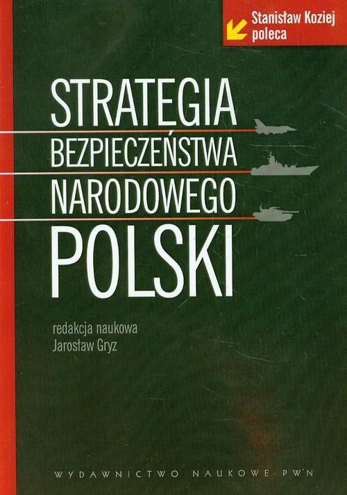 

Strategia bezpieczeństwa narodowego Polski J. Gryz