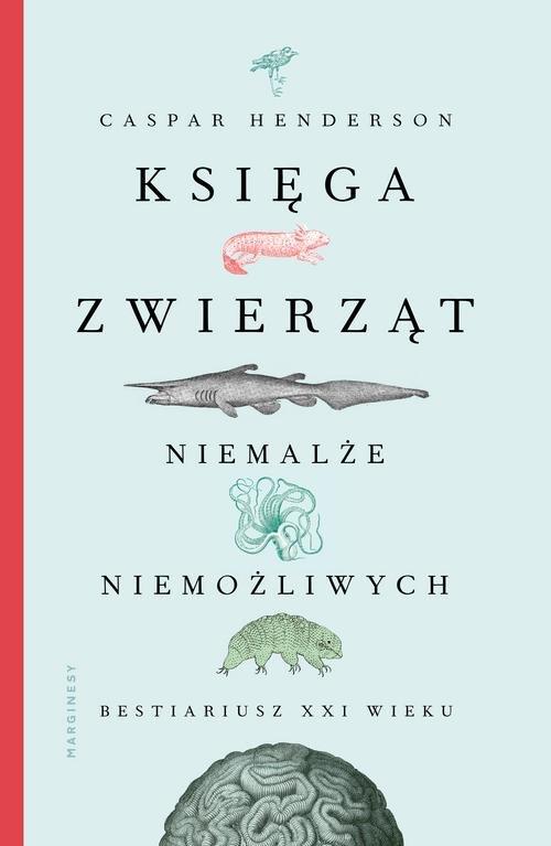 

Księga zwierząt niemalże niemożliwych C. Henderson