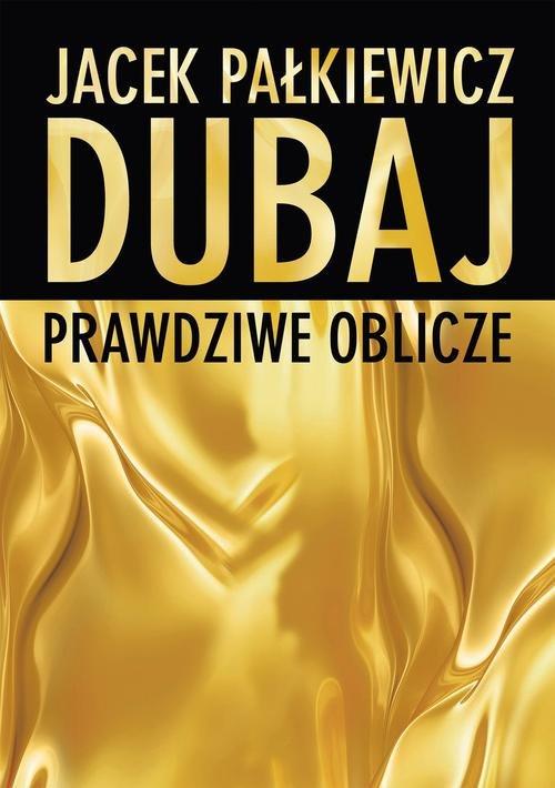 

Dubaj prawdziwe oblicze Jacek Pałkiewicz
