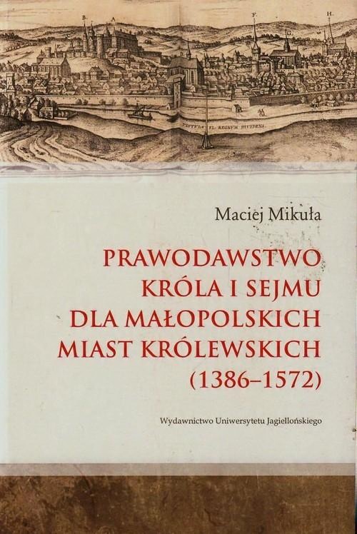 

Prawodawstwo króla i sejmu dla małopolskich miast