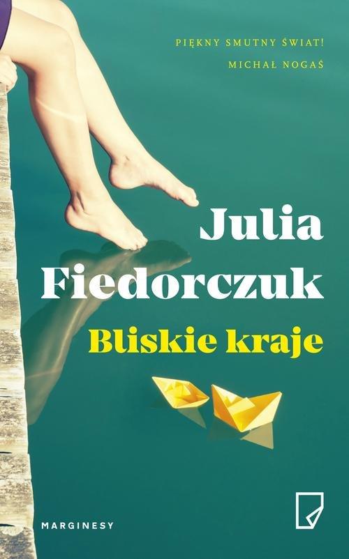 

Bliskie kraje Julia Fiedorczuk