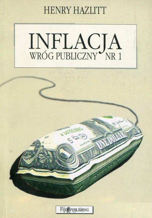 

Inflacja wróg publiczny nr 1 Henry Hazlitt
