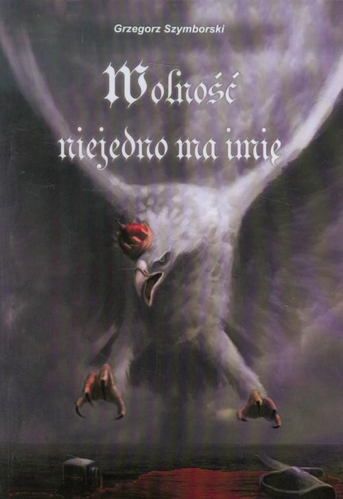 

Wolność niejedno ma imię Szymborski Grzegorz
