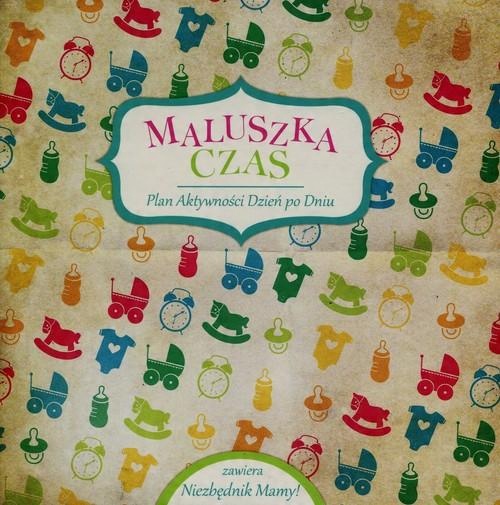 

Maluszka czas Plan aktywności Dzień po Dniu