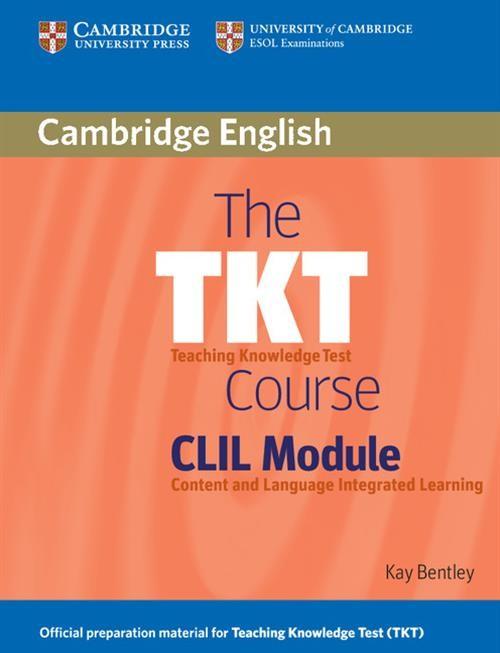 

The Tkt Course CLIL Module Kay Bentley