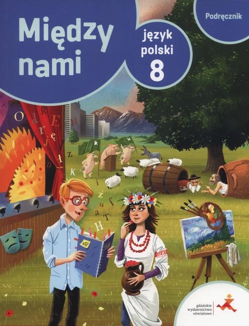 Podrecznik J Polski Klasa 8 J.Polski SP 8 Między Nami podręcznik GWO GWO (11344535207) | Podręcznik