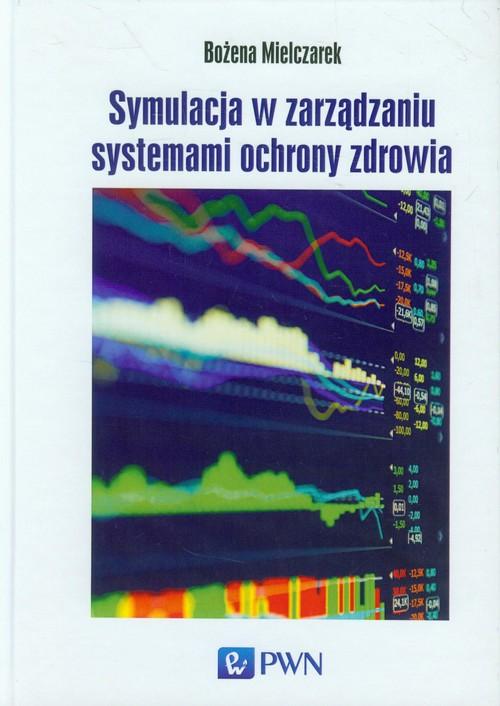 

Symulacja w zarządzaniu systemami ochrony zdrowia