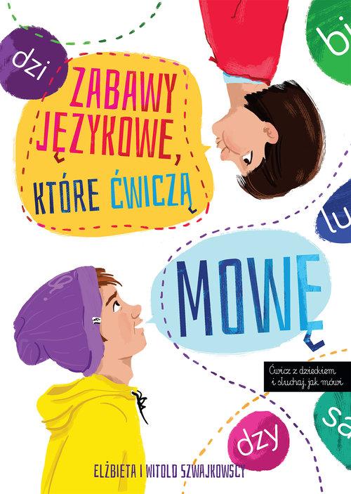 

Zabawy językowe, które ćwiczą mowę Szwajkowska