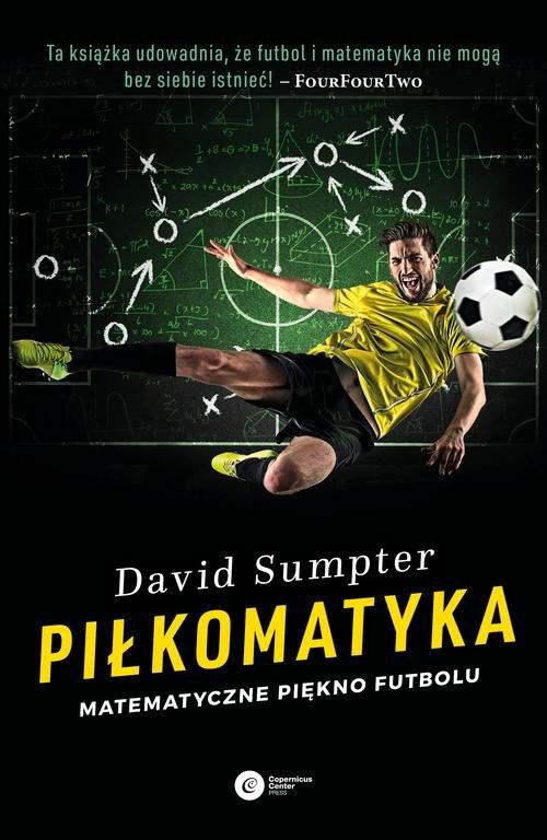 

Piłkomatyka Matematyczne piękno futbolu David Sump