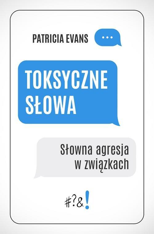 

Toksyczne słowa Słowna agresja... Patricia Evans