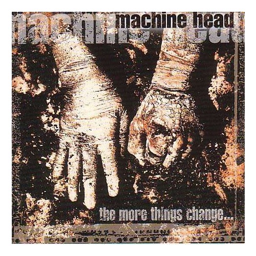 

Machine Head The More Things Change... CD