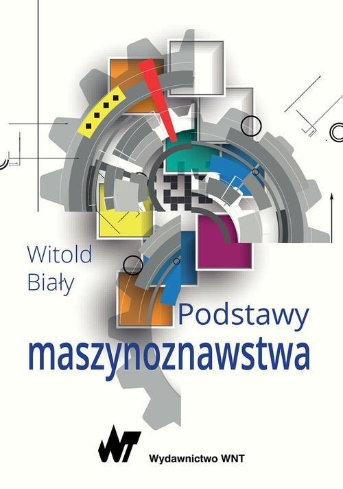 

Podstawy maszynoznawstwa Witold Biały