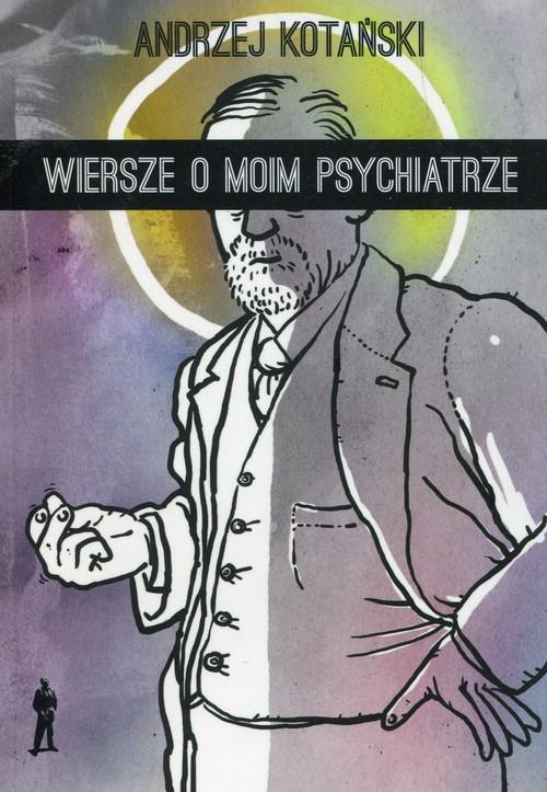 

Wiersze o moim psychiatrze Andrzej Kotański