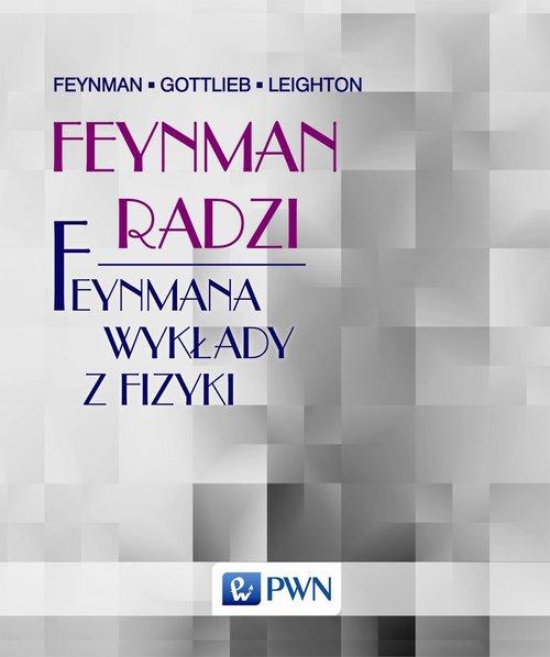 

Feynman radzi Feynmana wykłady z fizyki Feynman Ri