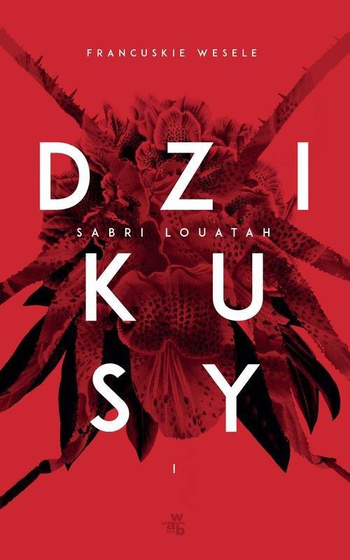 

Dzikusy Tom 1 Sabri Louatah