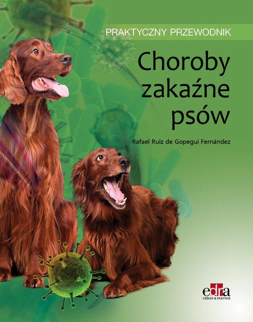 

Choroby zakaźne psów Praktyczny przewodnik R.r. de