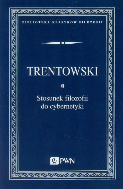 

Stosunek filozofii do cybernetyki Trentowski Broni