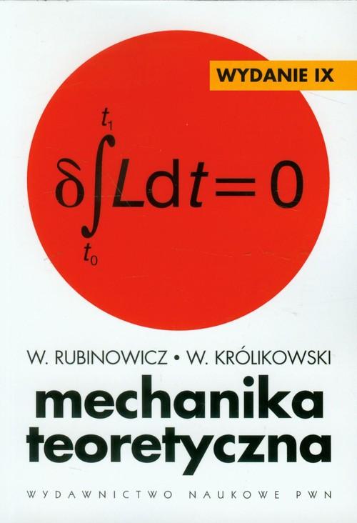 

Mechanika teoretyczna W. Królikowski, W. Rubinowic