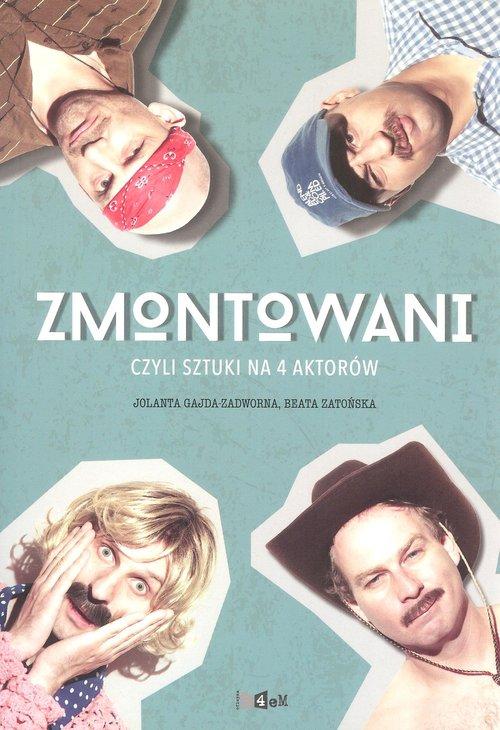 

Zmontowani czyli sztuki na 4 aktorów Jolanta Gajda