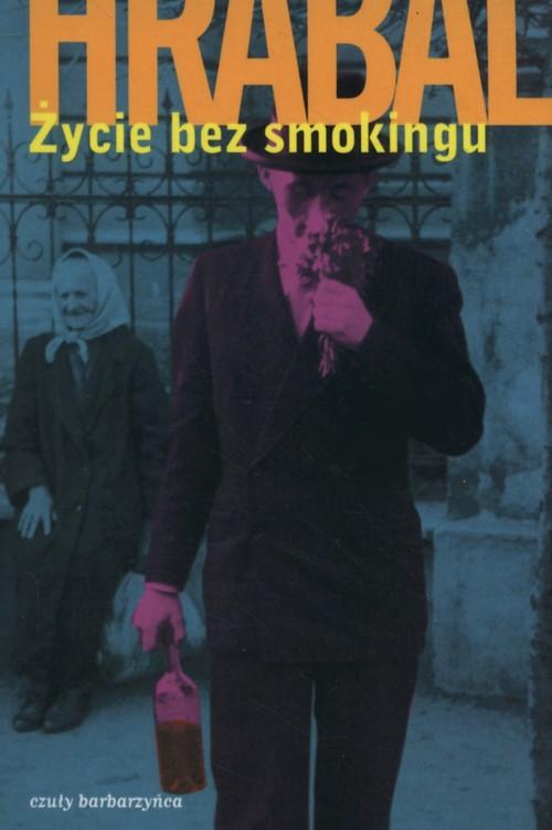 

Życie bez smokingu Bohumil Hrabal